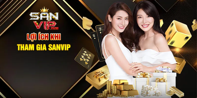 Trang Chủ Lợi Ích Khi Tham Gia Sanvip
